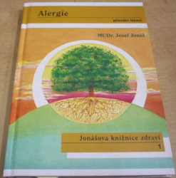 Josef Jonáš - Alergie. Přírodní léčení (1997)