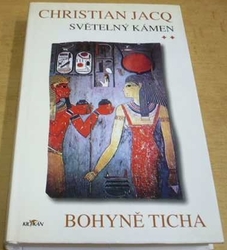 Christian Jacq - Světelný kámen. Bohyně ticha (2000)