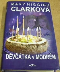 Mary Higgins Clarková - Děvčátka v modrém (2007)