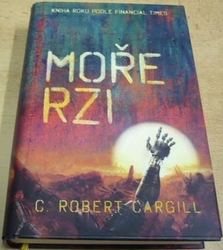 C. Robert Cargill - Moře rzi (2019)