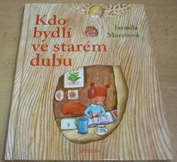 Jarmila Marešová - Kdo bydlí ve starém dubu (2015)