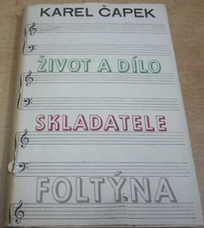 Karel Čapek - Život a dílo skladatele Foltýna (1949)