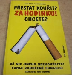 Valerie Austinová - Přestat kouřit ? Za hodinku ! Chcete ? (2003)