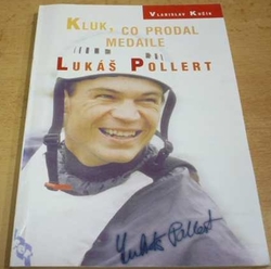 Vladislav Kučík - Kluk co prodal medaile. Lukáš polert (1997) PODPISY AUTORŮ !!!