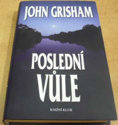 John Grisham - Poslední vůle (2012)