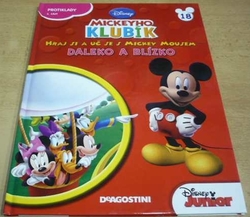 Disney - Mickeyho Klubík. Hraj si a uč se s Mickey Musem. DALEKO A BLÍZKO, č. 18. (2013) ed. Disney junior   