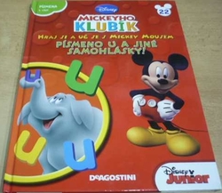 Disney - Mickeyho Klubík. Hraj si a uč se s Mickey Musem. PÍSMENO U A JINÉ SAMOHLÁSKY, č. 22. (2013) ed. Disney junior   