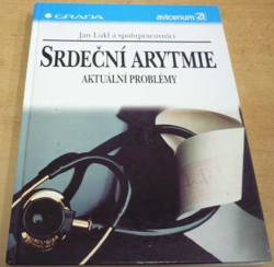 Jan Lukl - Srdeční arytmie. Aktuální problémy (1996)