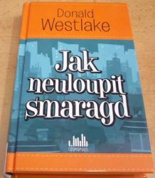 Donald Westlake - Jak neuloupit smaragd (2015)