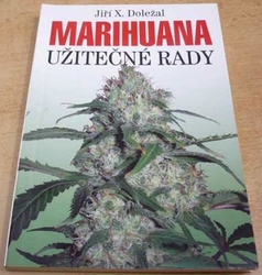 Jiří X. Doležal - Marihuana. Užitečné rady (2010)