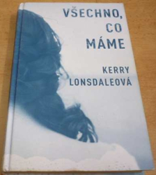 Kerry Lonsdaleová - Všechno, co máme (2017)