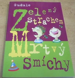 Gudule - Zelený strachem. Mrtvý smíchy (2004)