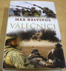 Max Hastings - Válečníci (2008)