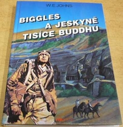 William Earl Johns - Biggles a jeskyně tisíce Buddhů (1997)