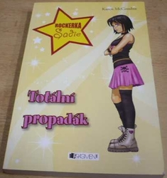 Karen McCombie - Totální propadák (2010) ed. Rockerka Sadie 