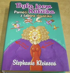 Stephanie Kleinová - Byla jsem kulička. Paměti z tábora tlouštíků (2009)