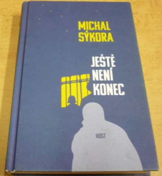 Michal Sýkora - Ještě není konec (2016) VĚNOVÁNÍ OD AUTORA !!!