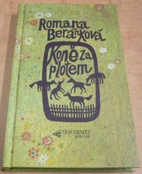 Romana Beránková - Koně za plotem (2011)