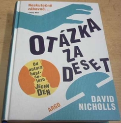 David Nicholls - Otázka za deset (2012)