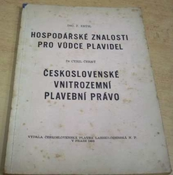 F. Krýsl - Hospodářské znalosti pro vůdce plavidel. Československé vnitrozemní plavební právo (1953)