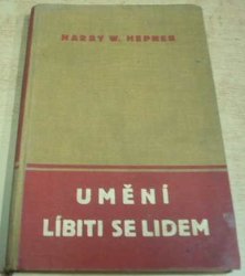 Harry W. Hepner - Umění líbit se lidem (1940)