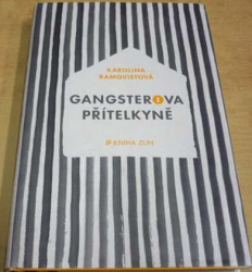 Karolina Ramqvistová - Gangsterova přítelkyně (2016)