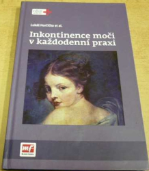 Lukáš Horčička - Inkontinence moči v každodenní praxi (2015)