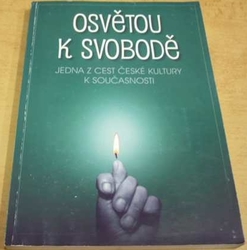 Osvětou k svobodě. Jedna z cest české kultury k současnosti (2005)