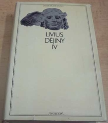 Livius - Dějiny IV. (1973) ed. Antická knihovna 21