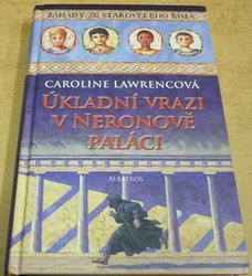 Caroline Lawrencová - Úkladní vrazi v Neronově paláci (2009)