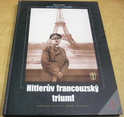 Heinrich Hoffmann - Hitlerův francouzský triumf (2008) 