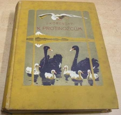 Josef Kořenský - K protinožcům (1904)