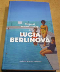 Lucia Berlinová - Manuál pro uklízečky (2019) 