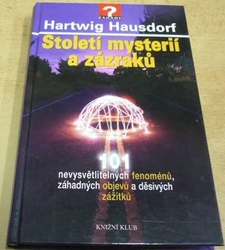 Hartwig Hausdorf - Století mysterí a zázraků (2013)