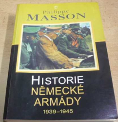 Philippe Masson - Historie německé armády 1939-1945 (2001)