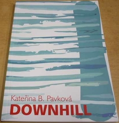 Kateřina B Pavková - Downhill (2020) anglicky