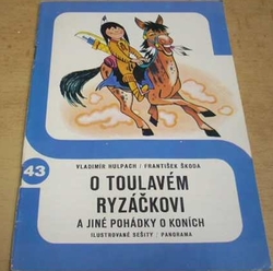 Vladimír Hulpach - O toulavém ryzáčkovi (1978) ed. Ilustrované sešity 43