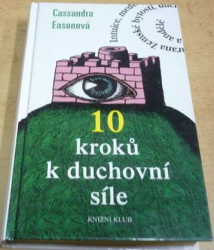 Cassandra Easonová - 10 kroků k duchovní síle (2003)