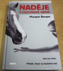 Margot Berger - Naděje v hedvábné hřívě (2007)