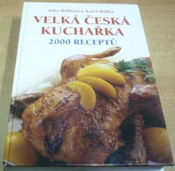 Jitka Hoflerová - Velká česká kuchařka. 2000 receptů (2006)