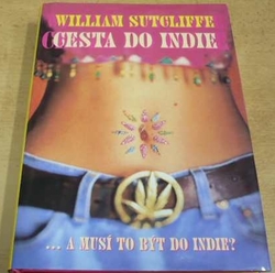 William Surcliffe - Cesta do Indie ...a musí to být do Indie ? (2002)