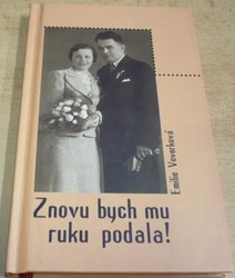 Emílie Veverková - Znovu bych mu ruku podala ! (2009)