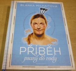 Blanka Milfajtová - Příběh psaný do vody (2016)