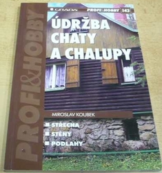 Miroslav Koubek - Údržba chaty a chalupy (2010)