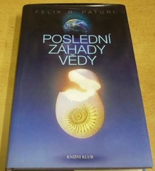 Felix R. Paturi - Poslední záhady světa (2006)