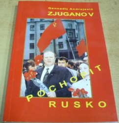 Gennadij Andrejevič Zjuganov - Pochopit Rusko (2002)