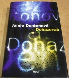 Jamie Dentonová - Dohazovač (2008)