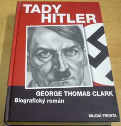 George Thomas Clark - Tady Hitler (2006)