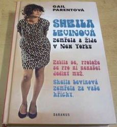 Gail Parentová - Sheila Levinová. Zemřela a žije v New Yorku (2011)