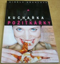 Gisela Krahlová - Kuchařka pro požitkářky (2004)